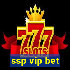 ssp vip bet